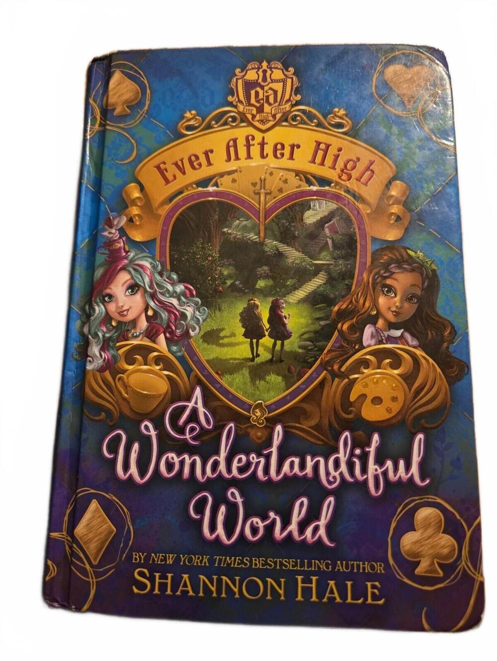 Ever After High: A Wonderlandiful World by Shannon Hale Hardcover Book